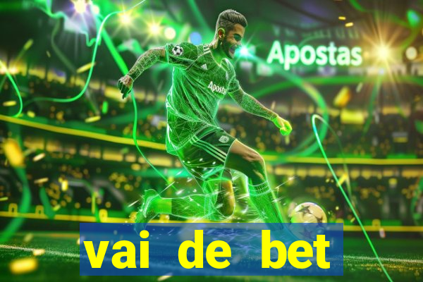 vai de bet esportes da sorte